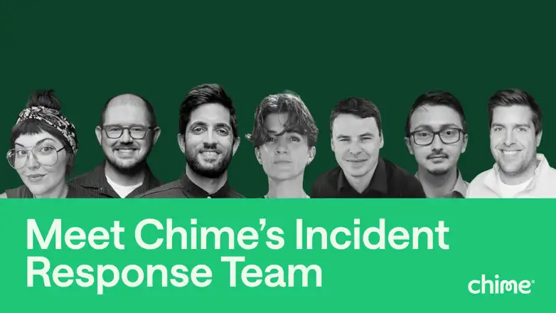 [CC] Meet Chime’s Incident Response Team - Content, Part 1, Image 1