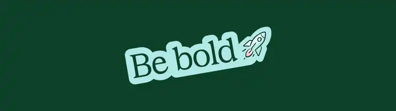 [CC] Be Bold
