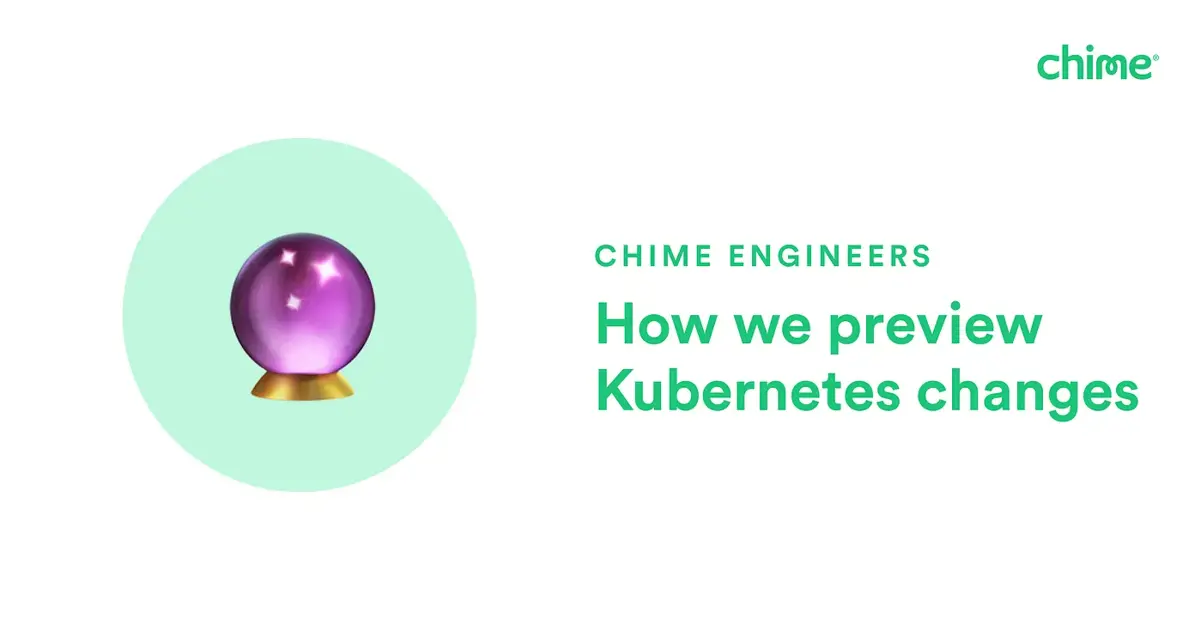 How we preview changes at Chime Chime Careers